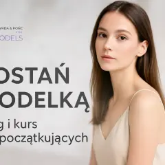 Modeling: realia pracy, zarobki i wyzwania. Czy to dla Ciebie?