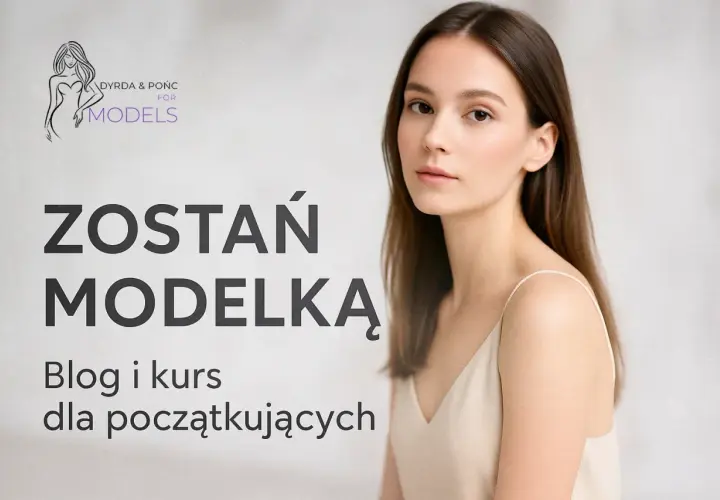 Modeling: realia pracy, zarobki i wyzwania. Czy to dla Ciebie?