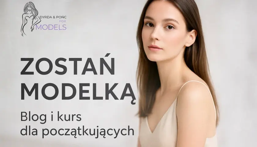 Modeling: realia pracy, zarobki i wyzwania. Czy to dla Ciebie?