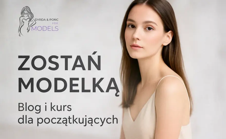 Modeling: realia pracy, zarobki i wyzwania. Czy to dla Ciebie?