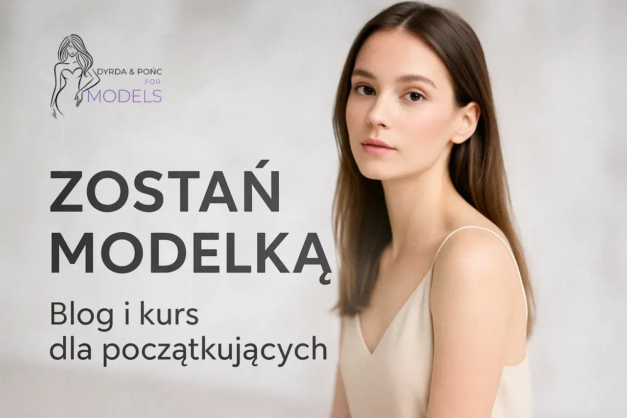 Modeling: realia pracy, zarobki i wyzwania. Czy to dla Ciebie?